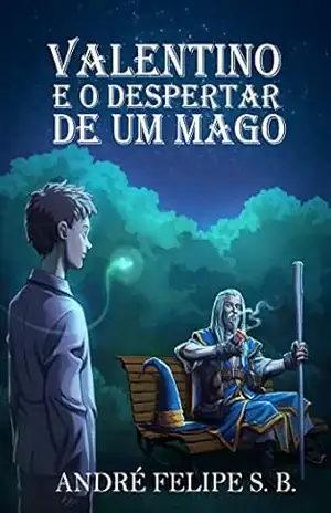 Valentino e o Despertar de um Mago – André Felipe S. B.