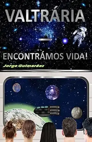 Valtrária – Encontrámos Vida! - Jorge Guimarães
