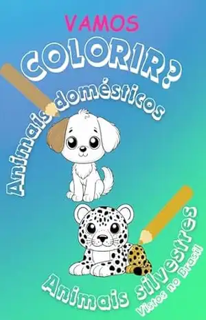 Vamos Colorir?: Animais domésticos e silvestres, vistos no Brasil. – Rodrigo Cardoso