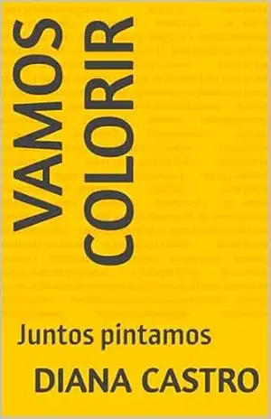 Vamos Colorir: Juntos pintamos – Diana castro