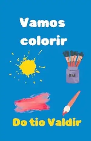 VAMOS COLORIR - JOSE VALDIR BEGO