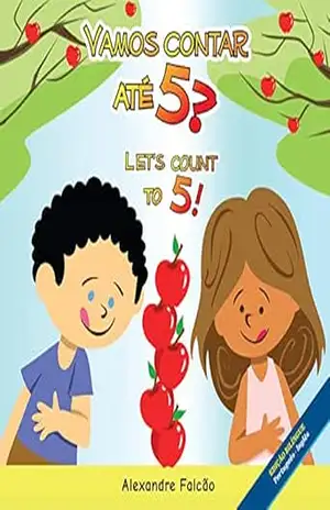 Vamos contar até 5? – Let’s count to 5!: (Livro infantil bilíngue: Português – Inglês) – Alexandre Falcão