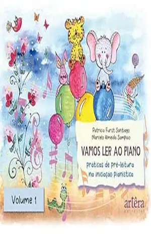 Vamos Ler ao Piano: Volume 1: Práticas de Pré–Leitura na Iniciação Pianística - Patrícia Furst Santiago