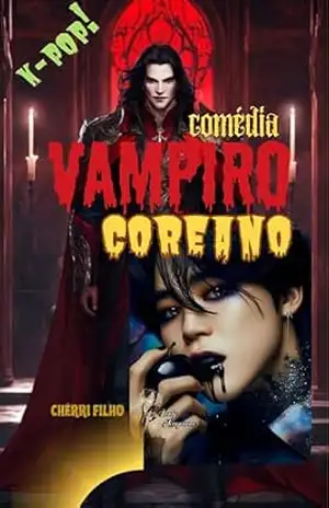 VAMPIRO – DORAMA: SANGUE COREANO – E. Chérri Filho