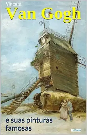 VAN GOGH e Suas Pinturas Famosas – Edições LeBooks