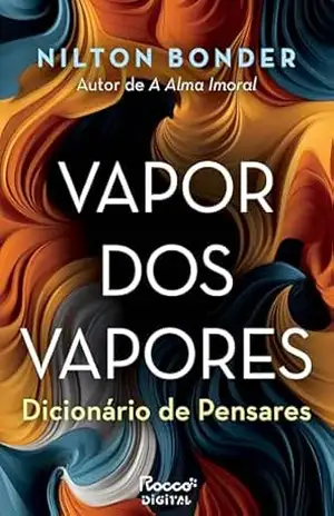 Vapor dos vapores: Dicionário de pensares – Nilton Bonder