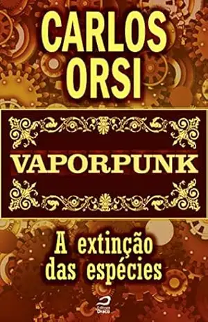 Vaporpunk – A extinção das espécies – Carlos Orsi