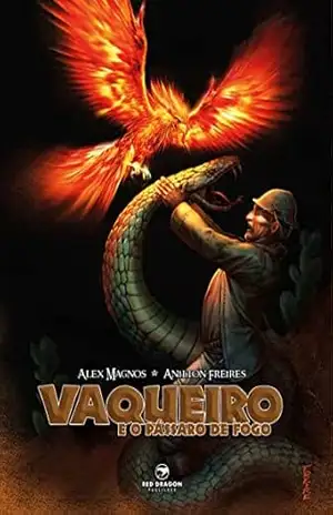 Vaqueiro e o Pássaro de Fogo – Alex Magnos
