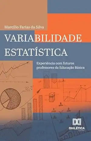 Variabilidade estatística: Experiência com futuros professores da Educação Básica – Marcílio Farias