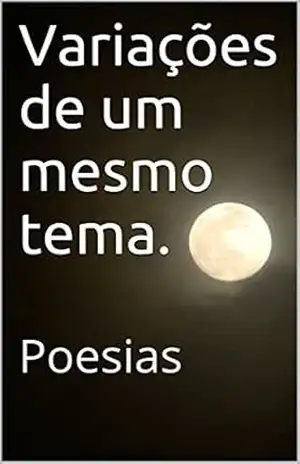 Variações de um mesmo tema.: Poesias – ITAIR PINTO