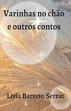 Varinhas no chão e outros contos – Livia Barreto Serrat