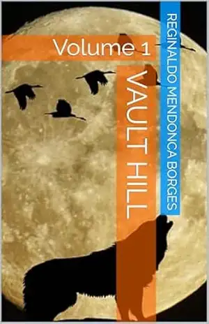 Vault Hill: Volume 1 – Reginaldo Mendonca  Borges