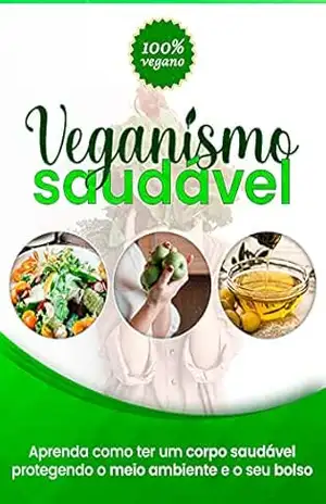 Veganismo Saudável: Vida Saudável No Veganismo – O. Tavares