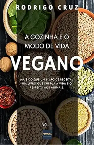 VEGANO – A COZINHA E O MODO DE VIDA – Rodrigo Marinho da Cruz