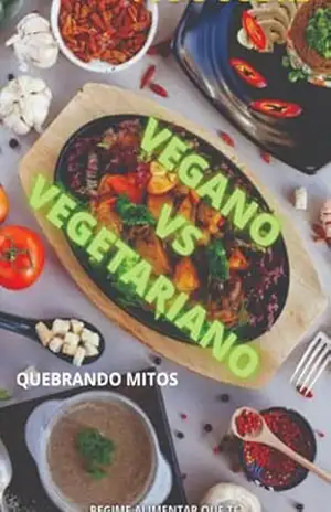 Vegano Vs Vegetariano – Edson Gonçalves Bastos