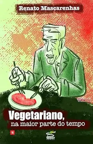 VEGETARIANO: na maior parte do tempo – Renato Mascarenhas