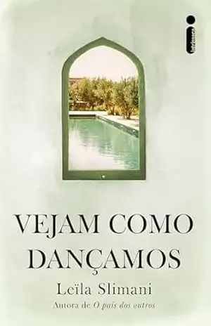 Vejam como dançamos - Leïla Slimani