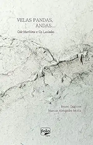 Velas pandas, andas…: Ode Marítima e Os Lusíadas – Bruno Oggione