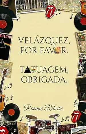 VELÁZQUEZ, POR FAVOR. TATUAGEM, OBRIGADA. – ROSANE RIBEIRO