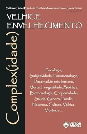 Velhice envelhecimento complex(idade) - Beltrina Corte