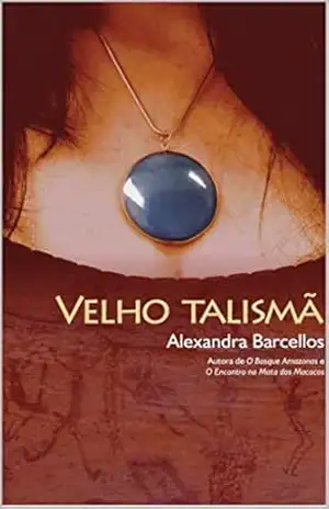 Velho Talismã – ALEXANDRA BARCELLOS