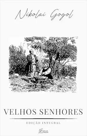 Velhos Senhores: Mírgorod Vol. 1 (Coleção Nikolai Gogol Livro 7) – Nikolai Gogol