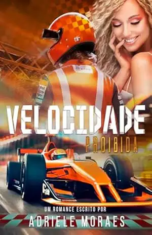 Velocidade Proibida: Série Corra (Corra por nós Livro 2) – Adriele Moraes