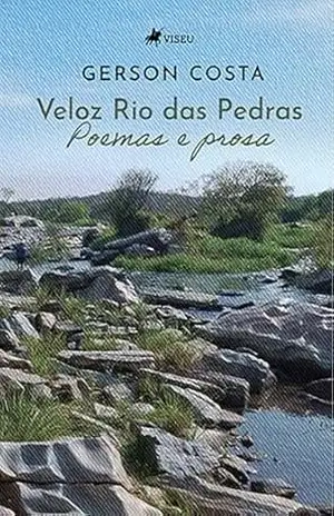 Veloz Rio das Pedras: Poemas e prosa – Gerson Costa