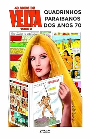 Velta 40 anos: Tomo III – Quadrinhos Paraibanos dos anos 70 - Emir  Ribeiro
