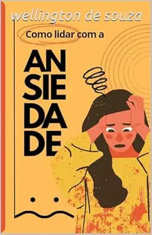 vencendo a ansiedade – wellington de souza
