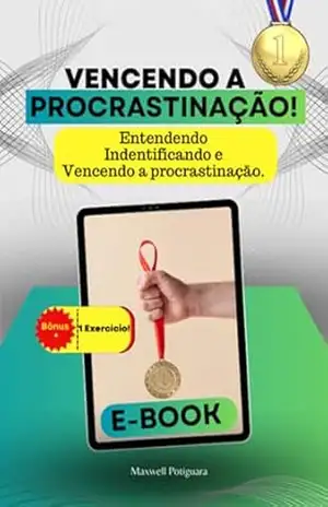 Vencendo A Procrastinação! - Maxwell Potiguara