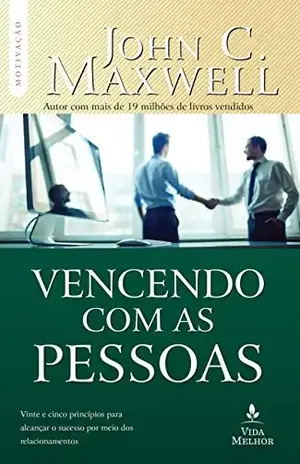 Vencendo com as pessoas (Coleção Motivação com John C. Maxwell) – John C. Maxwell
