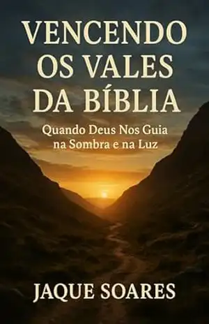 VENCENDO OS VALES DA BÍBLIA – Jaque  Soares