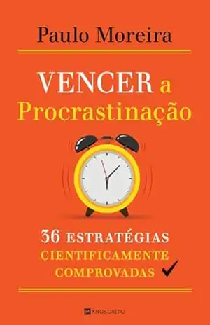 Vencer a Procrastinação – Paulo Moreira
