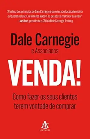 Venda!: Como fazer os seus clientes terem vontade de comprar – Dale Carnegie