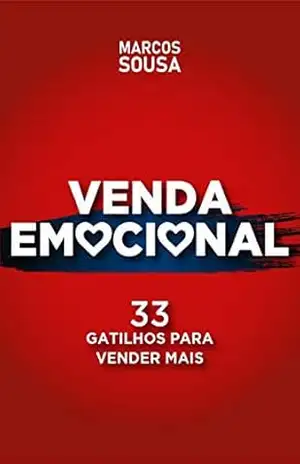 Venda Emocional: 33 Gatilhos Para Vender Mais – Marcos Sousa