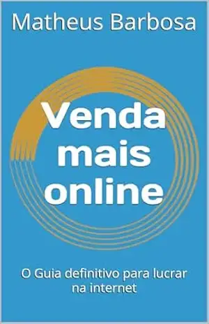 Venda mais online: O Guia definitivo para lucrar na internet - Matheus  Barbosa