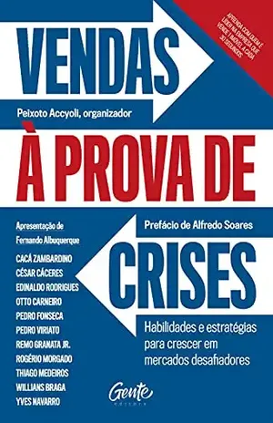 Vendas à prova de crises: Habilidades e estratégias para crescer em mercados desafiadores – Peixoto Accyoli