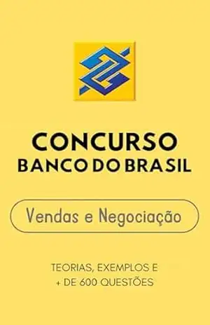 VENDAS E NEGOCIAÇÃO – Concurso Banco do Brasil: Teorias, Exemplos e + de 600 Questões - Guilherme de Souza Candido