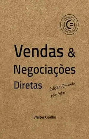 Vendas e Negociações Diretas – Edição Revisada Pelo Leitor – Walter Coelho
