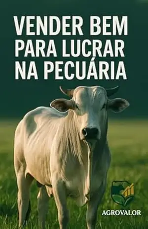 Vender bem para Lucrar na Pecuária – Guilherme  da silva pereira