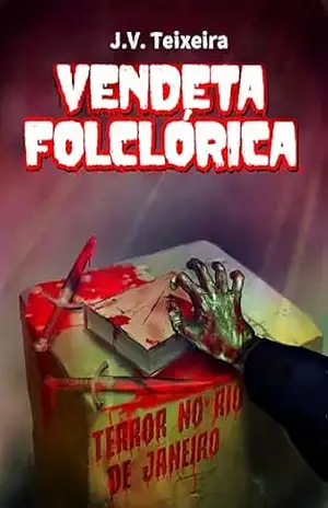 Vendeta Folclórica: Terror no Rio de Janeiro – J. V. Teixeira