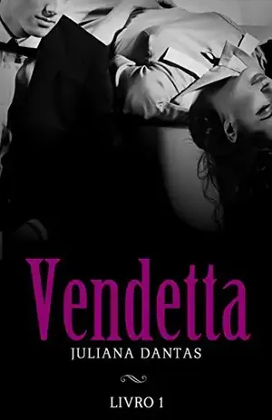 Vendetta – Livro 1 – Juliana Dantas