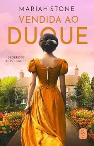 Vendida ao Duque (Novela Prequela) (Segredos dos Lordes Livro 5) – Mariah Stone