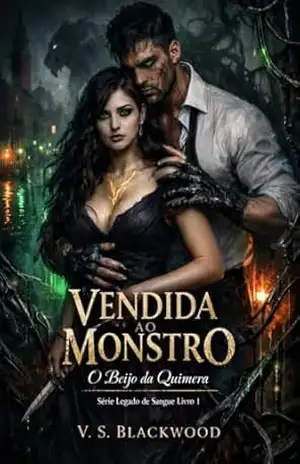 VENDIDA AO MONSTRO: O amor é a mutação mais perigosa de todas. – V. S.  BLACKWOOD