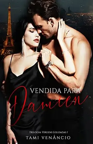 VENDIDA PARA DAMIEN: Trilogia: Virgens Leiloadas 1 – Tami Venâncio