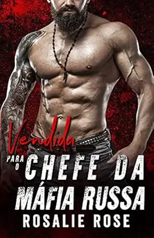 Vendida para o Chefe da Máfia Russa (Portuguese Edition) – Rosalie Rose