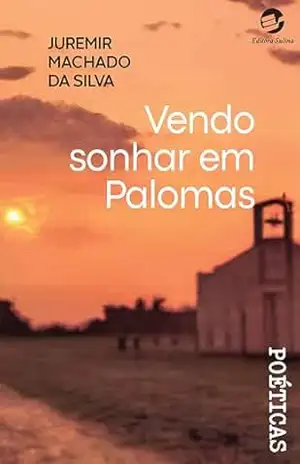 Vendo sonhar em Palomas – Juremir Machado da Silva