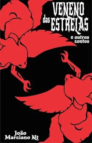 Veneno das Estrelas e outros contos – João Marciano Nt