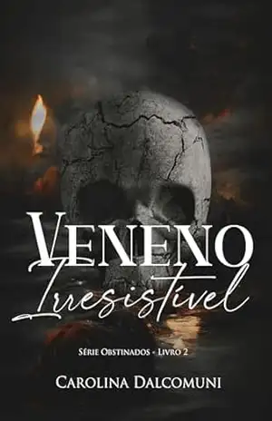 Veneno Irresistível: Série Obstinados – Livro 2 – Carolina  Dalcomuni
